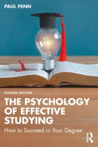 Title: The Psychology of Effective Studying: How to Succeed in Your Degree, Author: Paul Penn