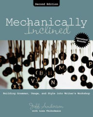 Title: Mechanically Inclined: Building Grammar, Usage, and Style into Writer's Workshop, Author: Jeff Anderson