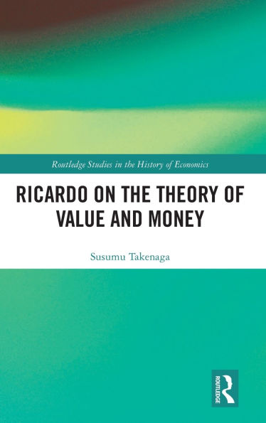 Ricardo on the Theory of Value and Money