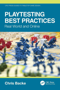 Title: Playtesting Best Practices: Real World and Online, Author: Chris Backe