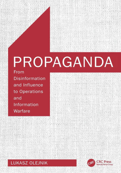 Propaganda: From Disinformation and Influence to Operations Information Warfare