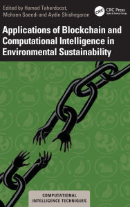 Title: Applications of Blockchain and Computational Intelligence in Environmental Sustainability, Author: Hamed Taherdoost