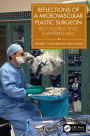 Reflections of a Microvascular Plastic Surgeon: Reconstructing Shattered Lives