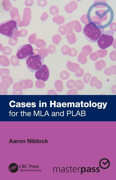 Cases Haematology: for the MLA and PLAB