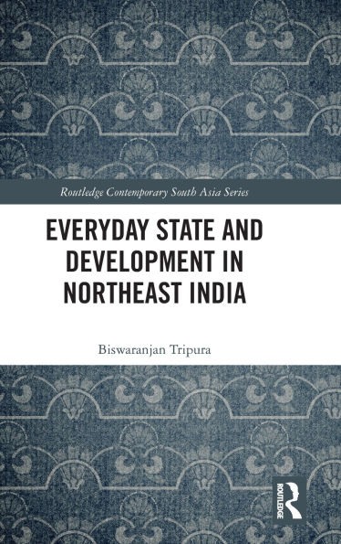 Everyday State and Development Northeast India
