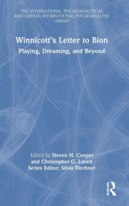 Free full book downloads Winnicott's Letter to Bion: Playing, Dreaming, and Beyond