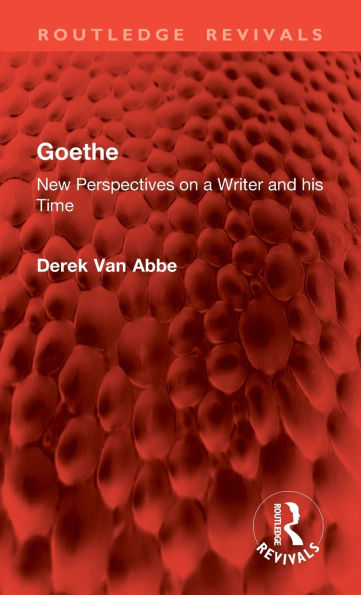 Goethe: New Perspectives on a Writer and his Time