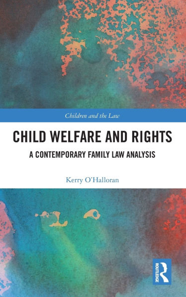 Child Welfare and Rights: A Contemporary Family Law Analysis