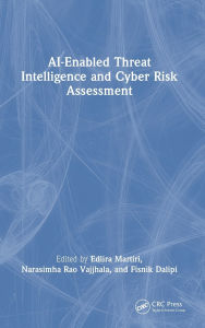 Free books to download to kindle fire AI-Enabled Threat Intelligence and Cyber Risk Assessment 9781032825199 by Edlira Martiri, Narasimha Rao Vajjhala, Fisnik Dalipi (English Edition) ePub DJVU