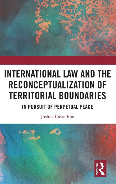 International Law and the Reconceptualization of Territorial Boundaries: Pursuit Perpetual Peace