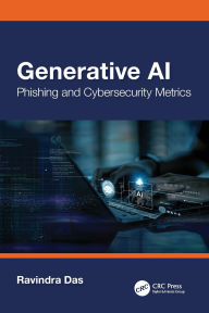 Title: Generative AI: Phishing and Cybersecurity Metrics, Author: Ravindra Das