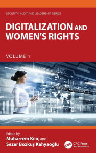 Title: Digitalization and Women's Rights: Volume 1, Author: Muharrem Kiliç