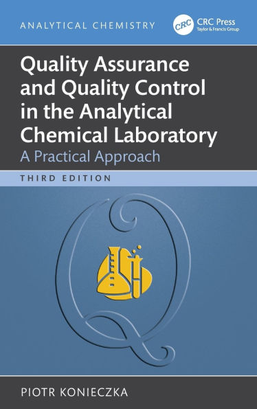 Quality Assurance and Control the Analytical Chemical Laboratory: A Practical Approach
