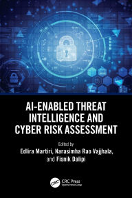 Title: AI-Enabled Threat Intelligence and Cyber Risk Assessment, Author: Edlira Martiri