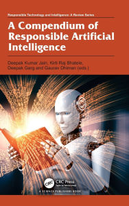 Google books for android download A Compendium of Responsible Artificial Intelligence 9781032825274 by Deepak Kumar Jain, Kirti Raj Bhatele, Deepak Garg, Gaurav Dhiman in English