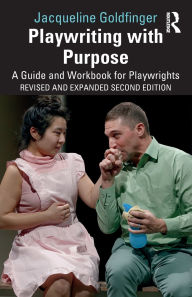 Best selling e books free download Playwriting with Purpose: A Guide and Workbook for Playwrights DJVU PDB 9781032825908 English version by Jacqueline Goldfinger