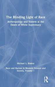 Ebooks in greek download Anthropology and Slavery at the Dawn of White Supremacy: Race and Racism in Western Science and Society, Volume 1