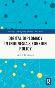 Ebooks for mobile free download Digital Diplomacy in Indonesia's Foreign Policy 9781032827223 in English  by Albert Triwibowo