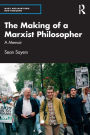 The Making of a Marxist Philosopher: A Memoir