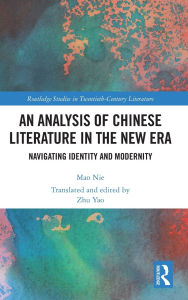 Title: An Analysis of Chinese Literature in the New Era: Navigating Identity and Modernity, Author: Mao Nie