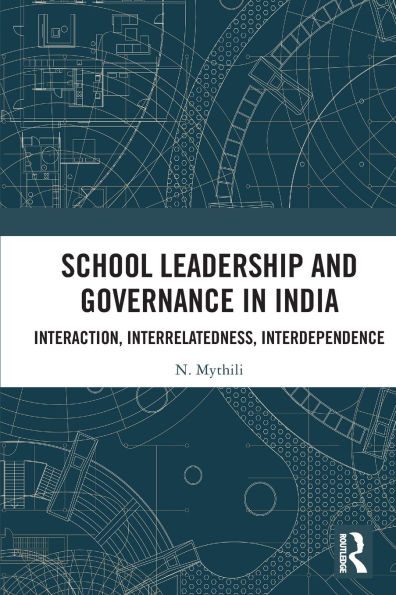 School Leadership and Governance India: Interaction, Interrelatedness, Interdependence