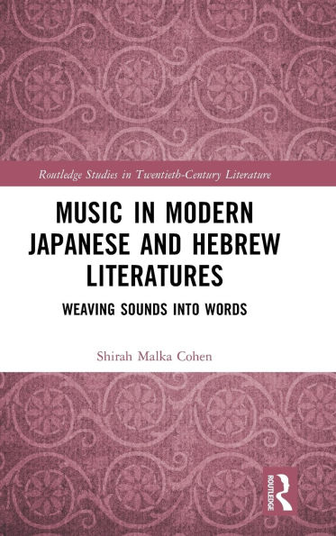 Music in Modern Japanese and Hebrew Literatures: Weaving Sounds into Words