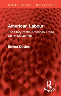 American Labour: the Story of Trade Union Movement