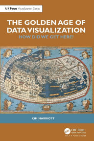 Title: The Golden Age of Data Visualization: How Did We Get Here?, Author: Kim Marriott