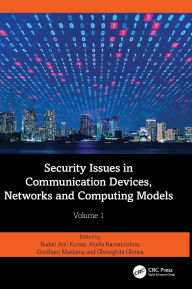 Title: Security Issues in Communication Devices, Networks and Computing Models: Volume 1, Author: Budati Anil Kumar