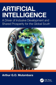 Title: Artificial Intelligence: A Driver of Inclusive Development and Shared Prosperity for the Global South, Author: Arthur G.O. Mutambara