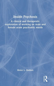 Download amazon ebooks to ipad Inside Psychosis: A clinical and therapeutic exploration of working on male and female acute psychiatric wards by Helen L Holmes 9781032833767 FB2 DJVU PDB