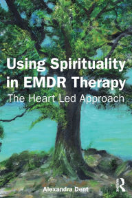 Ebooks - audio - free download Using Spirituality in EMDR Therapy: The Heart Led Approach
