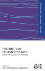 Proximity in Design Research: People, Processes, Products, Philosophy