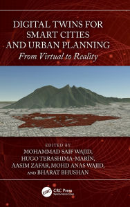 Pdf books to download Digital Twins for Smart Cities and Urban Planning: From Virtual to Reality 9781040344378 (English literature) by Mohammad Saif Wajid, Hugo Terashima-Marín, Aasim Zafar, Mohd Anas Wajid, Bharat Bhushan 