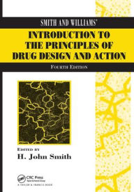 Title: Smith and Williams' Introduction to the Principles of Drug Design and Action, Author: H. John Smith