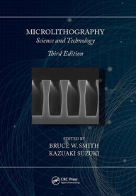 Title: Microlithography: Science and Technology, Author: Bruce W. Smith