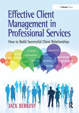 Effective Client Management Professional Services: How to Build Successful Relationships