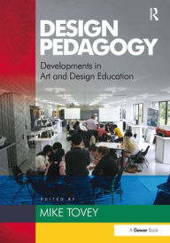 Title: Design Pedagogy: Developments in Art and Design Education, Author: Mike Tovey