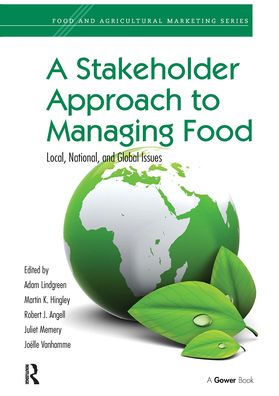A Stakeholder Approach to Managing Food: Local, National, and Global Issues