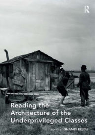 Title: Reading the Architecture of the Underprivileged Classes, Author: Nnamdi Elleh