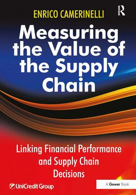 Measuring the Value of Supply Chain: Linking Financial Performance and Chain Decisions