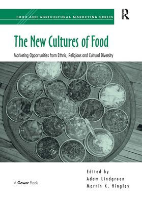 The New Cultures of Food: Marketing Opportunities from Ethnic