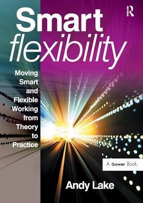 Smart Flexibility: Moving and Flexible Working from Theory to Practice