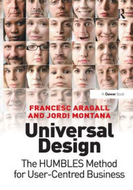 Title: Universal Design: The HUMBLES Method for User-Centred Business, Author: Francesc Aragall