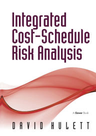 Title: Integrated Cost-Schedule Risk Analysis, Author: David Hulett