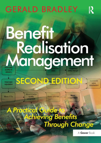 Benefit Realisation Management: A Practical Guide to Achieving Benefits Through Change
