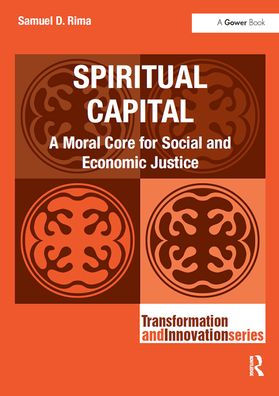 Spiritual Capital: A Moral Core for Social and Economic Justice