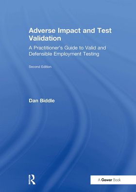 Adverse Impact and Test Validation: A Practitioner's Guide to Valid Defensible Employment Testing