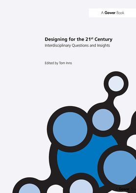 Designing for the 21st Century: Volume I: Interdisciplinary Questions and Insights