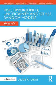 Title: Risk, Opportunity, Uncertainty and Other Random Models, Author: Alan Jones